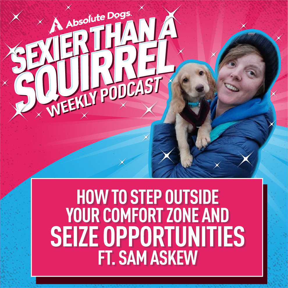 Sam Askew with a Working Cocker Spaniel puppy and Sexier Than A Squirrel podcast logo: How to Step Outside Your Comfort Zone and Seize Opportunities ft. Sam Askew